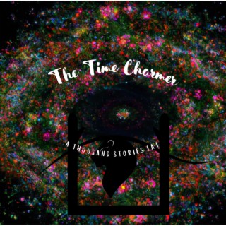 The Time Charmer (a thousand stories fat)