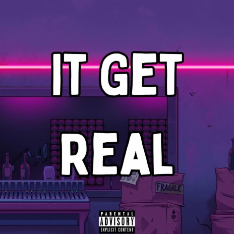 It Get Real | Boomplay Music