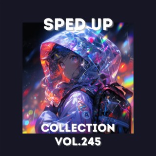 Sped Up Collection Vol.245 (Sped Up)