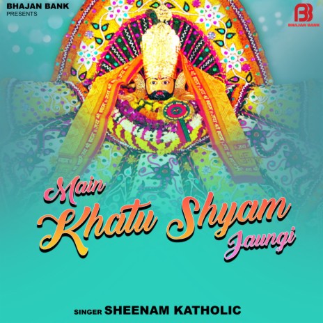 Main Khatu Shyam Jaungi | Boomplay Music