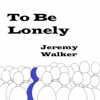 To Be Lonely