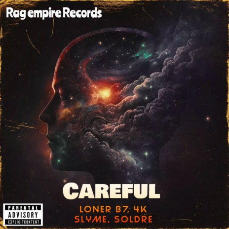 Careful ft. Loner b7, 4k Slyme & Soldre | Boomplay Music