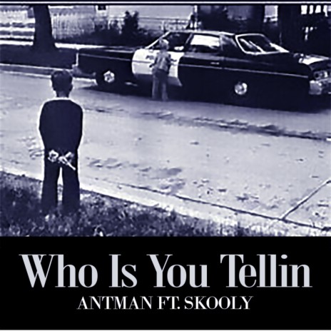 Who Is U Tellin ft. Skooly | Boomplay Music