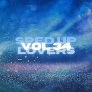 Sped Up Lovers Vol 34