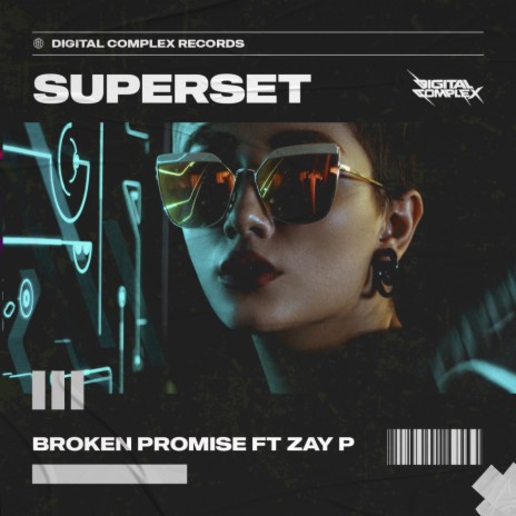 Broken Promise ft. ZAY P. | Boomplay Music
