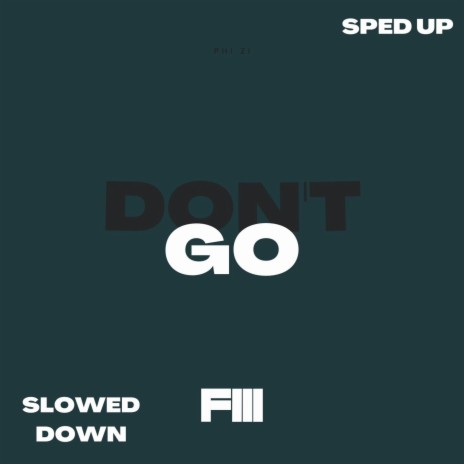 Don't Go (Sped up) | Boomplay Music