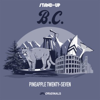 Stand-Up B.C. - Pineapple Twenty-Seven