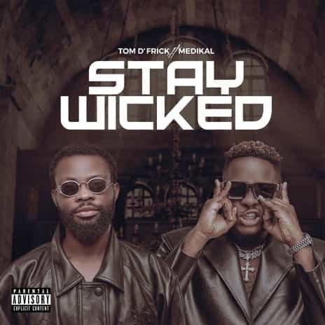 Stay Wicked | Boomplay Music