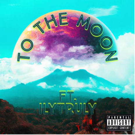 To The Moon ft. ILY Truly | Boomplay Music