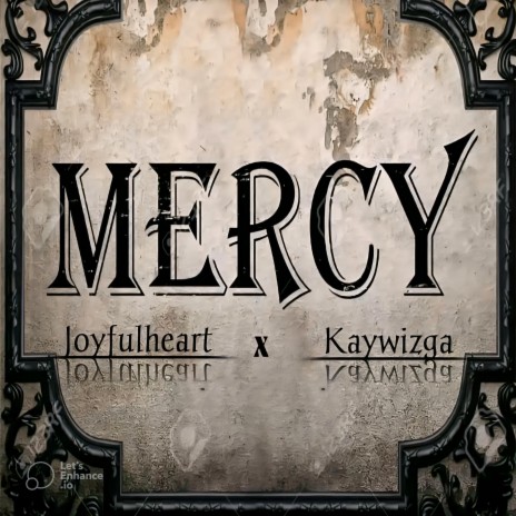 Mercy (feat. Kaywizga)