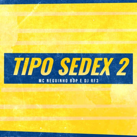 Tipo Sedex 2 ft. DJ RF3 | Boomplay Music