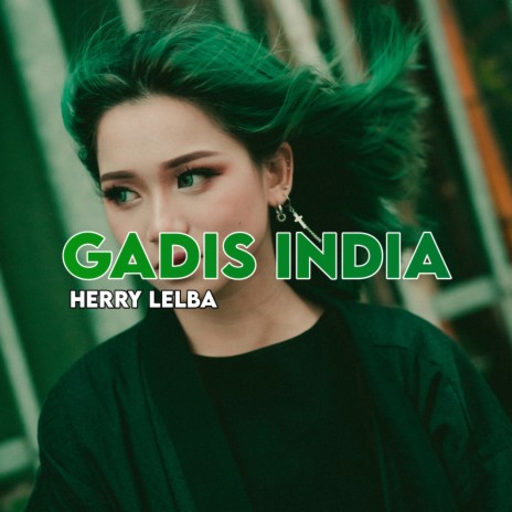 Gadis India ft. ALEX LMS OFFICIAL | Boomplay Music