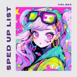 Sped Up List Vol.263 (sped up)
