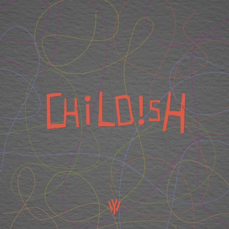 Childish | Boomplay Music