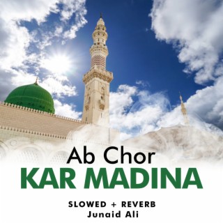 Ab Chor Kar Madina Lofi