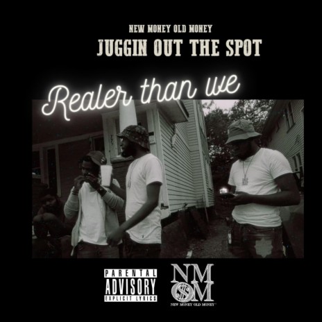 Realer Than We/Juggin Out The Spot ft. Ciré