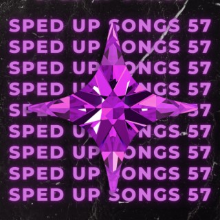 Sped Up Songs 57