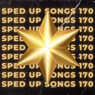 Sped Up Songs 170