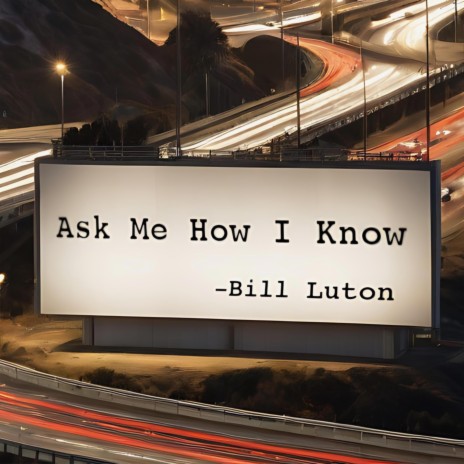 Ask Me How I Know | Boomplay Music