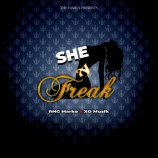 She A Freak (feat. RnG Marko & Xo Muzik)