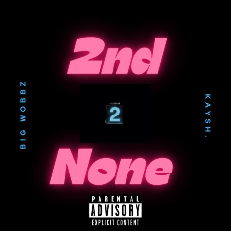 2nd 2 None ft. Kaysh.