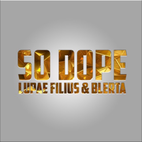 So Dope ft. Lupae Filius | Boomplay Music