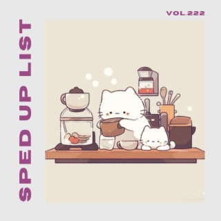 Sped Up List Vol.222 (sped up)