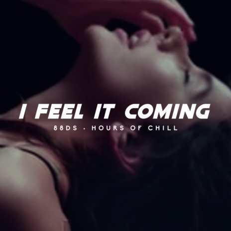 I Feel It Coming (Sensual Chill Soul Therapy Beat) | Boomplay Music