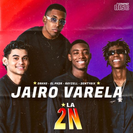 Jairo Varela ft. Rayzell, EL PK2R & 2enty6ix | Boomplay Music