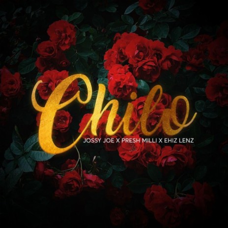 Chilo ft. Presh Milli & Ehiz Lenz | Boomplay Music