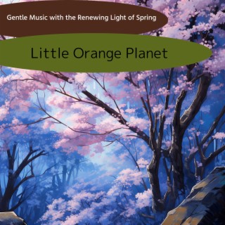 Gentle Music with the Renewing Light of Spring