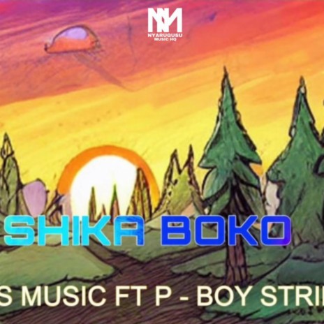 Shika Boko | K boys music & P Boy Striker | Boomplay Music