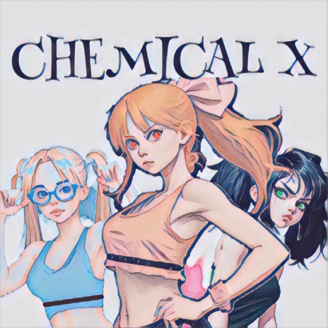 CHEMICAL X | Boomplay Music