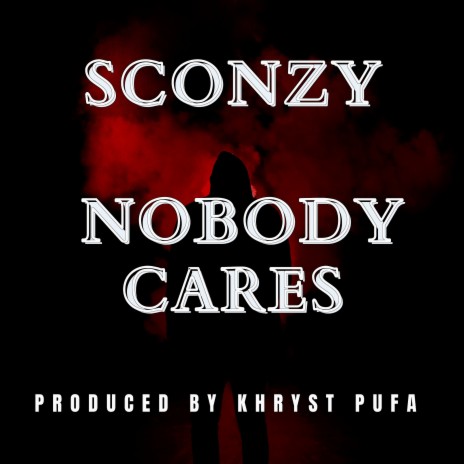 NOBODY CARES | Boomplay Music