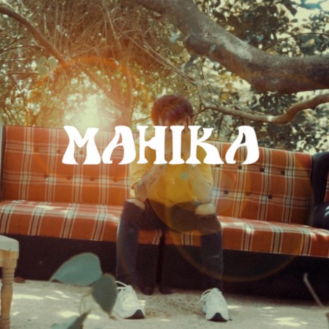 Mahika | Boomplay Music