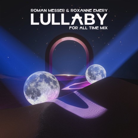 Lullaby (For All Time Mix) ft. Roxanne Emery