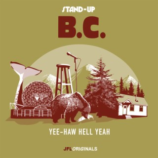 Stand-Up B.C.: Yee-Haw Hell Yeah