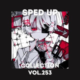 Sped Up Collection Vol.253 (Sped Up)