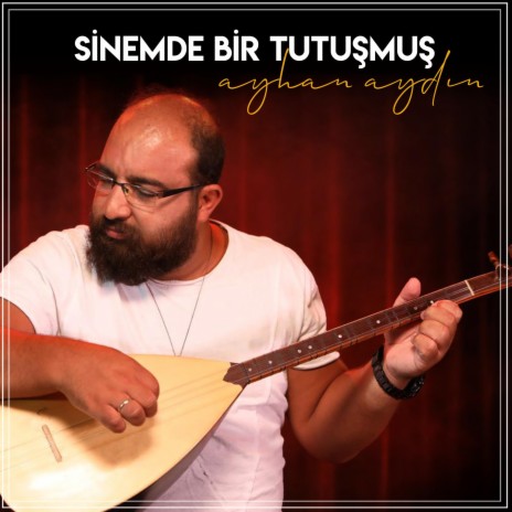 Sinemde Bir Tutuşmuş | Boomplay Music