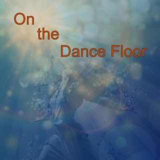 On the dance floor
