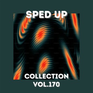 Sped Up Collection Vol.170 (Sped Up)