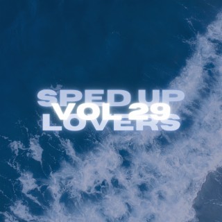 Sped Up Lovers Vol 29