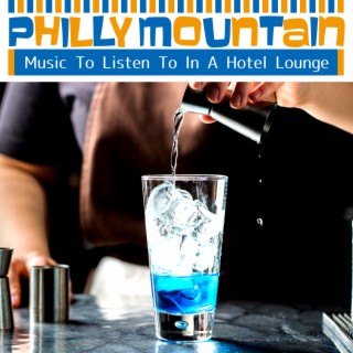 Music To Listen To In A Hotel Lounge