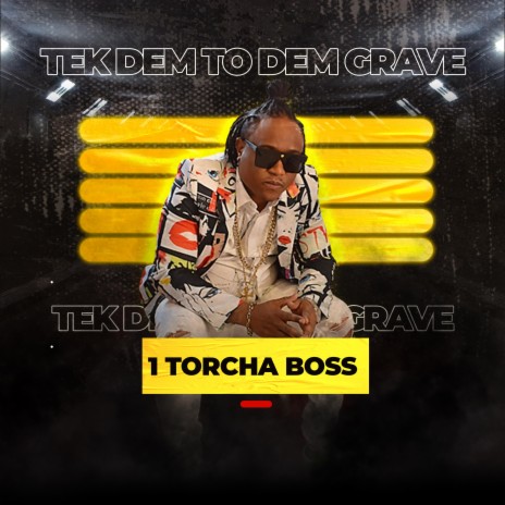 Tek Dem To Dem Grave | Boomplay Music