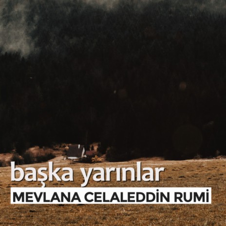 Mevlana Celaleddin-i Rumi - Başka Yarınlar | Boomplay Music