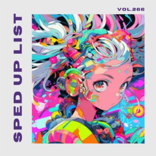 Sped Up List Vol.266 (sped up)