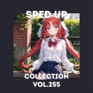 Sped Up Collection Vol.255 (Sped Up)