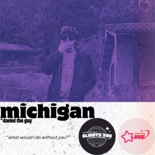 michigan lyrics | Boomplay Music