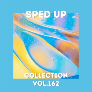 Sped Up Collection Vol.162 (Sped Up)