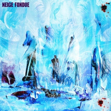 NEIGE FONDUE | Boomplay Music